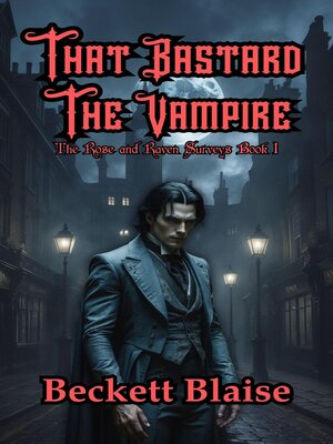 cover image of That Bastard the Vampire